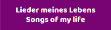Lieder meines Lebens/Songs of my life